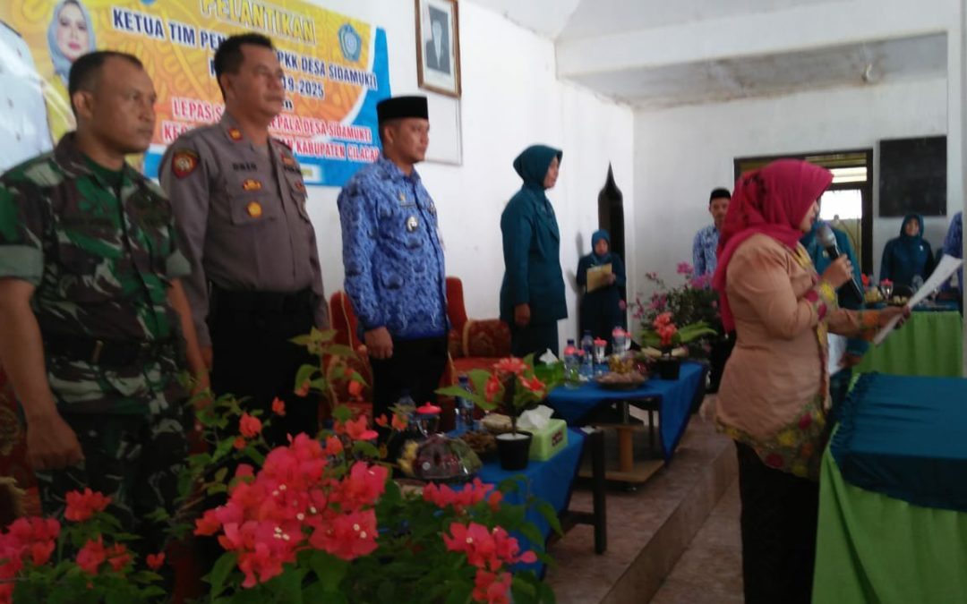 Pelantikan Ketua Tim Penggerak PKK Desa Sidamukti Periode 2019-2025 dan Lepas Sambut Kepala Desa Sidamukti Kecamatan Patimuan Kabupaten Cilacap